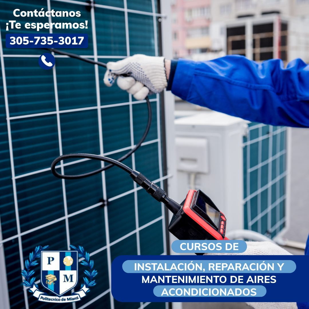 "Un técnico en HVAC con guantes y uniforme azul está conectando herramientas de diagnóstico a una unidad de aire acondicionado exterior. El logo del Politécnico de Miami y la información de contacto aparecen en el anuncio junto con el texto 'CURSOS DE INSTALACIÓN, REPARACIÓN Y MANTENIMIENTO DE AIRES ACONDICIONADOS'. El mensaje 'Contáctanos ¡Te esperamos!' invita a la acción con un número de teléfono proporcionado para más información."