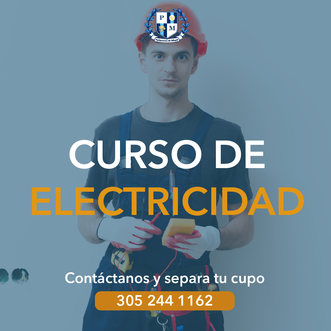 Promotional image for 'Curso de Electricidad' offered by Politécnico de Miami, featuring a young male electrician who symbolizes 'Certified Technicians de Electricidad'. The electrician, wearing a red safety helmet and equipped with electrical testing devices, portrays professionalism and readiness. The backdrop is a cool blue, with bold text overlay stating 'CURSO DE ELECTRICIDAD' and contact information to enroll. The Politécnico de Miami emblem is prominently displayed in the upper left corner, emphasizing the institute’s endorsement.